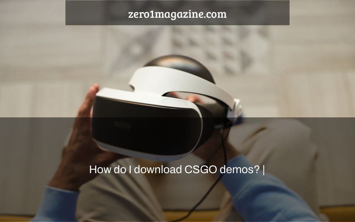 How do I download CSGO demos? |