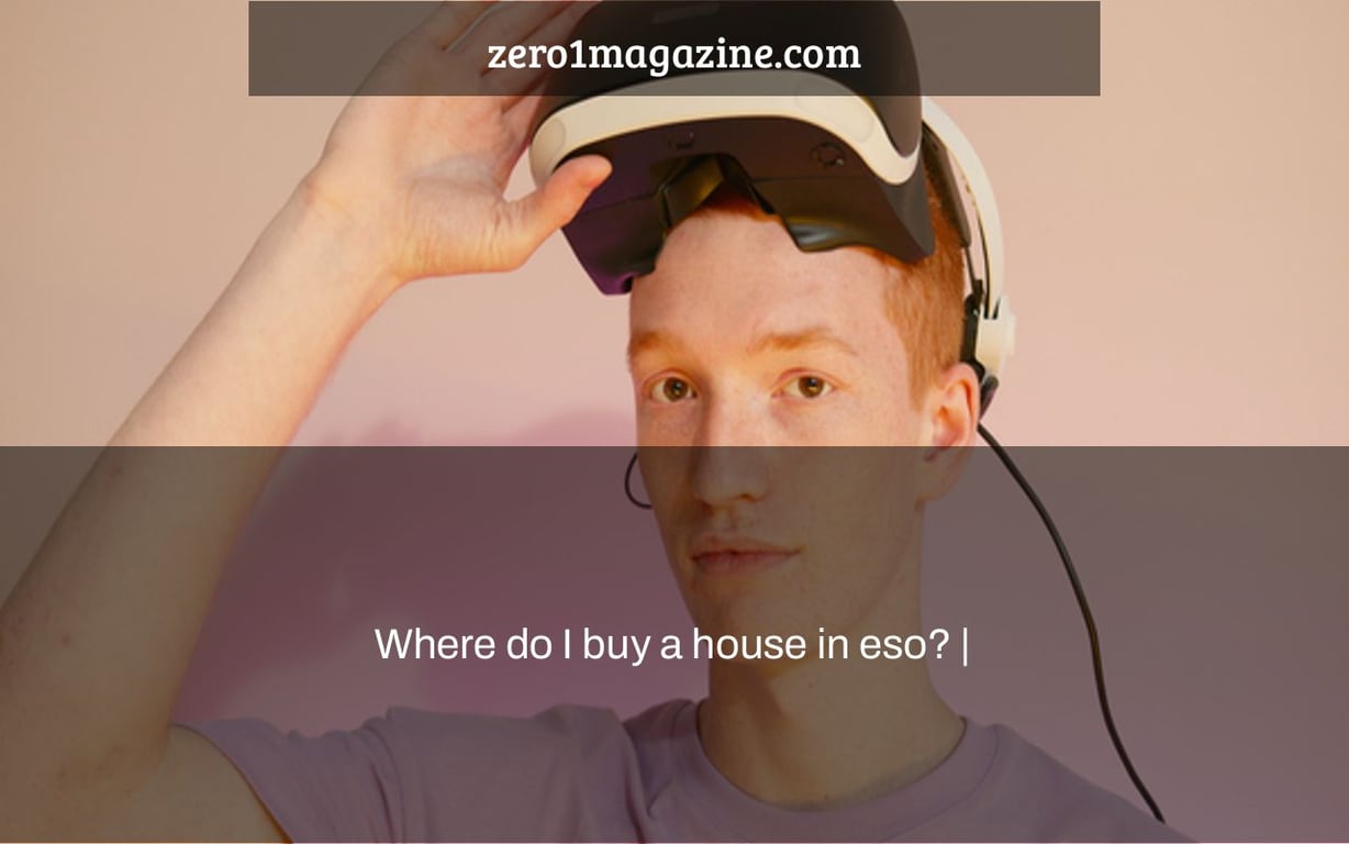 Where do I buy a house in eso? |