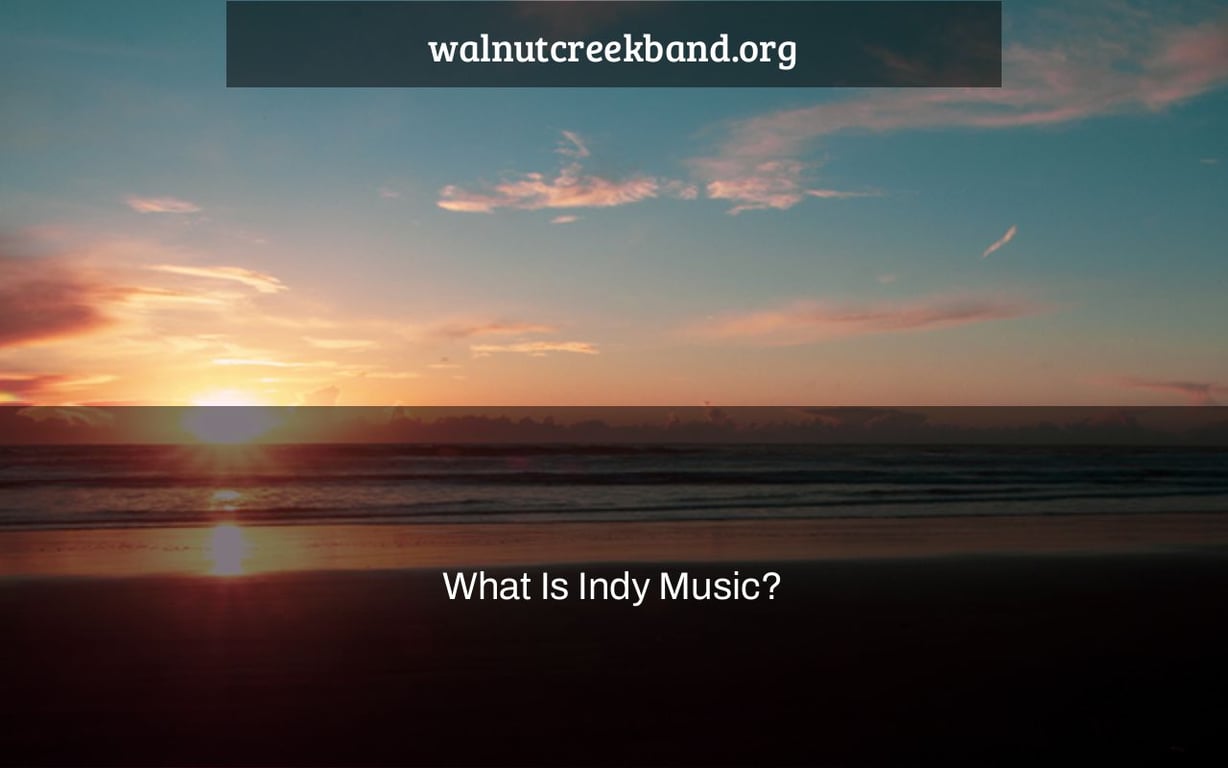 What Is Indy Music?