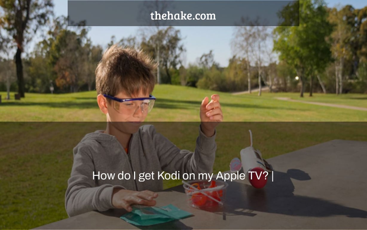 How do I get Kodi on my Apple TV? |