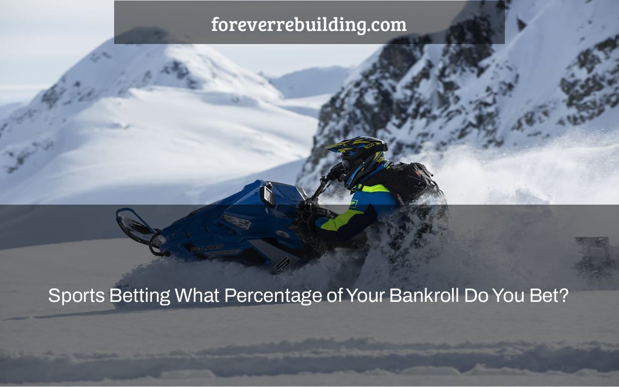 Sports Betting What Percentage of Your Bankroll Do You Bet?