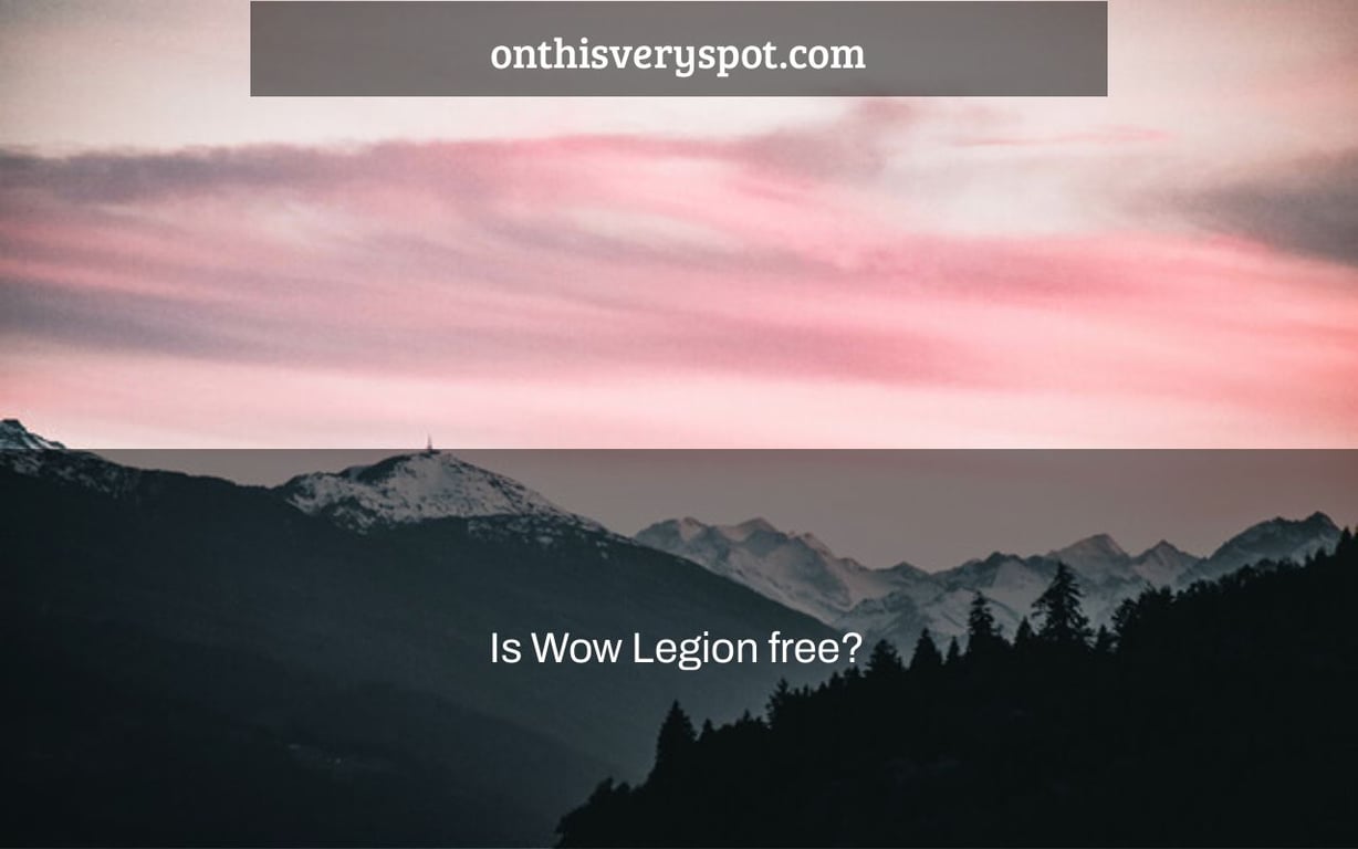 Is Wow Legion free?