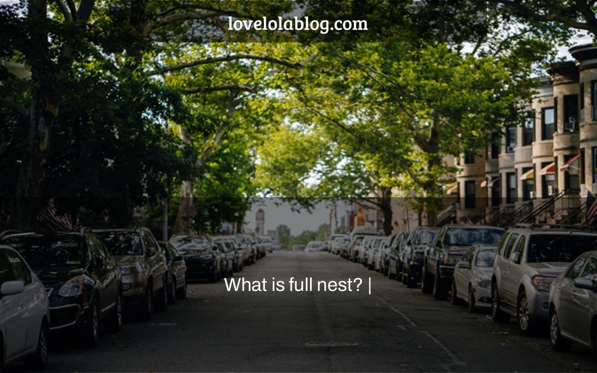 What is full nest? |