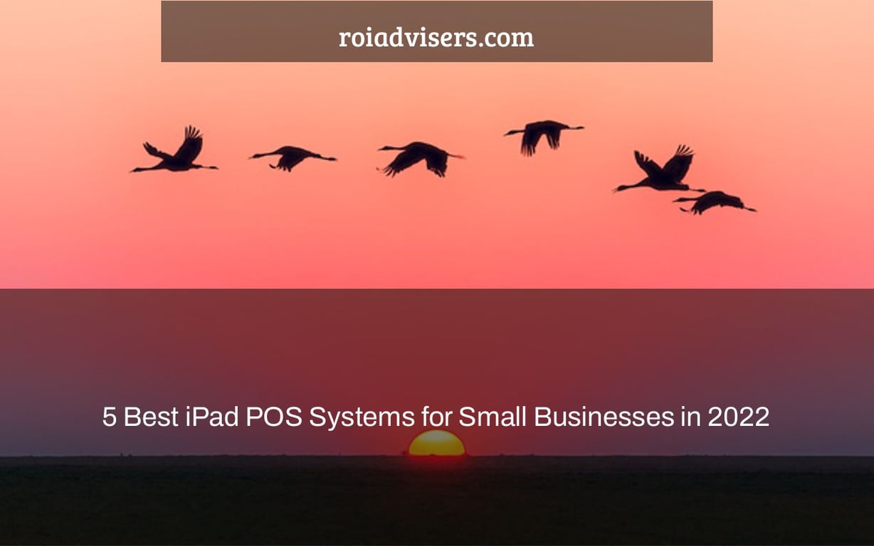 5 Best iPad POS Systems for Small Businesses in 2022