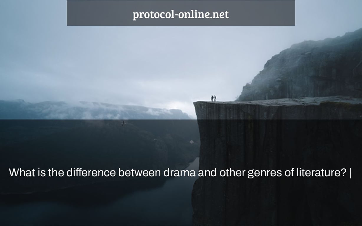 What is the difference between drama and other genres of literature? |