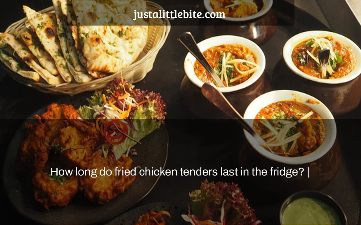 How long do fried chicken tenders last in the fridge? |