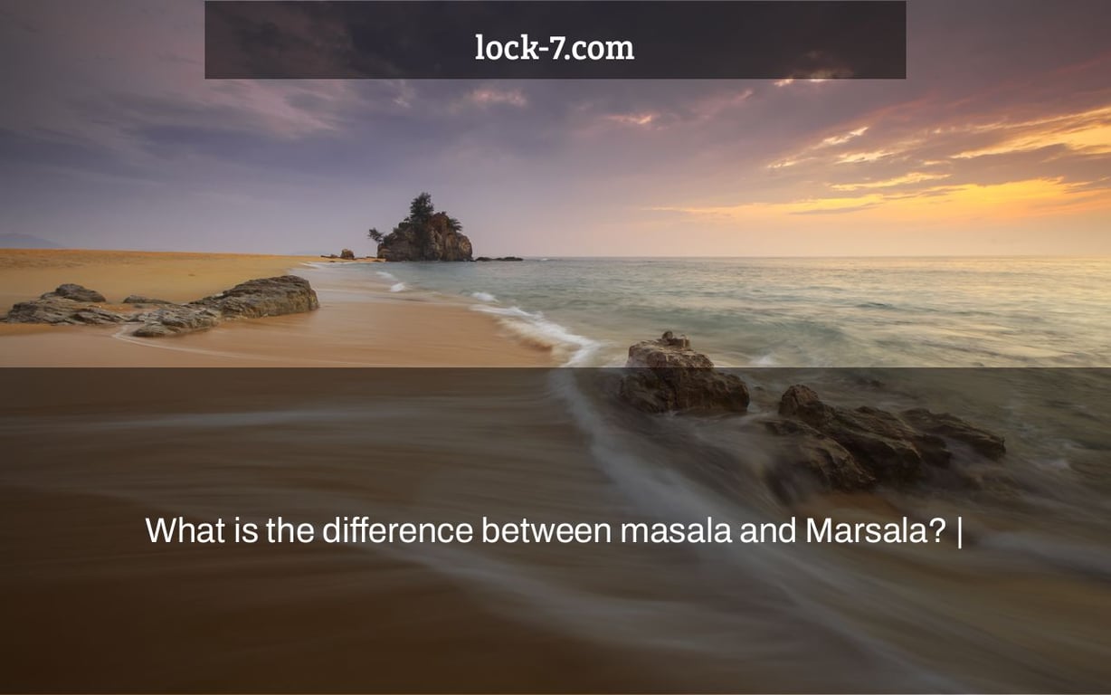 What is the difference between masala and Marsala? |