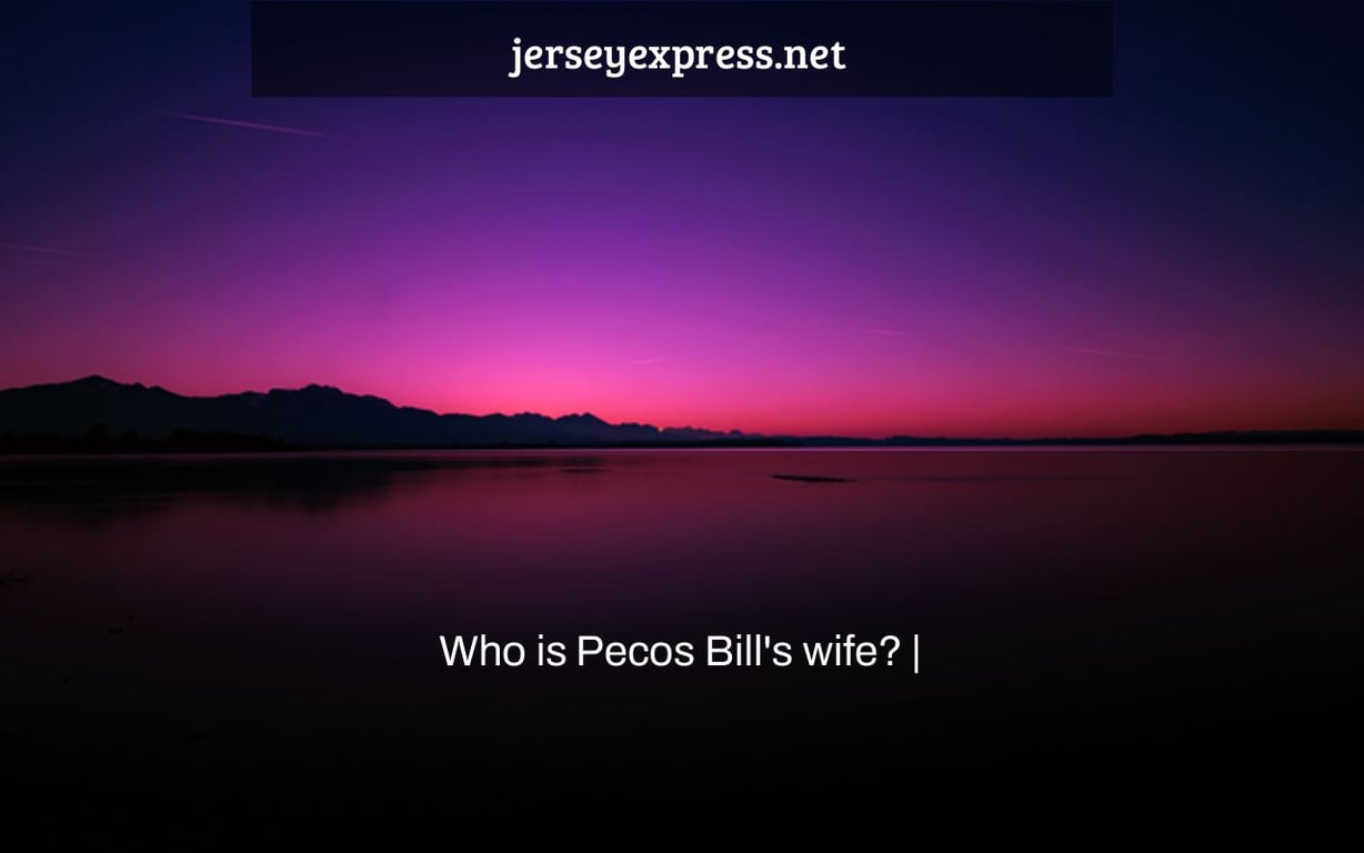 Who is Pecos Bill's wife? |