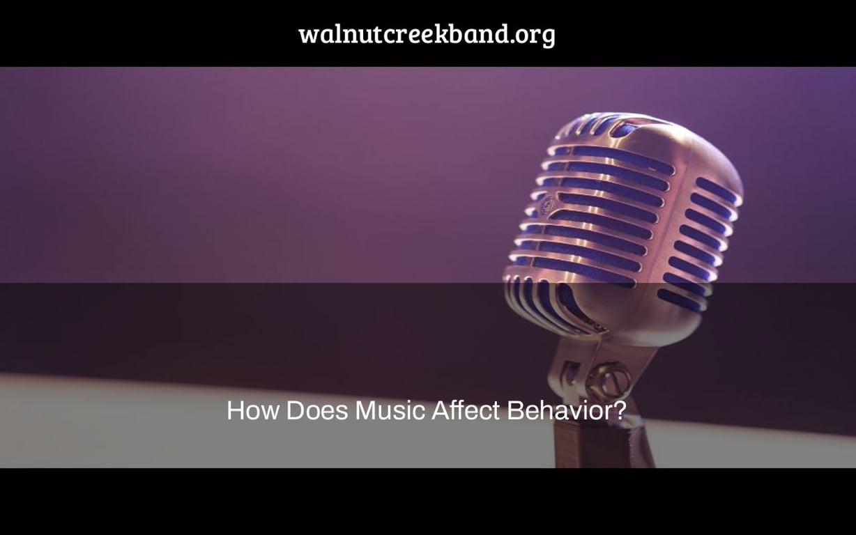 How Does Music Affect Behavior?