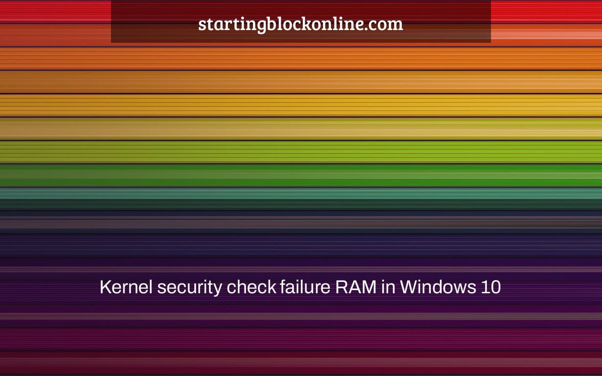 Kernel security check failure RAM in Windows 10