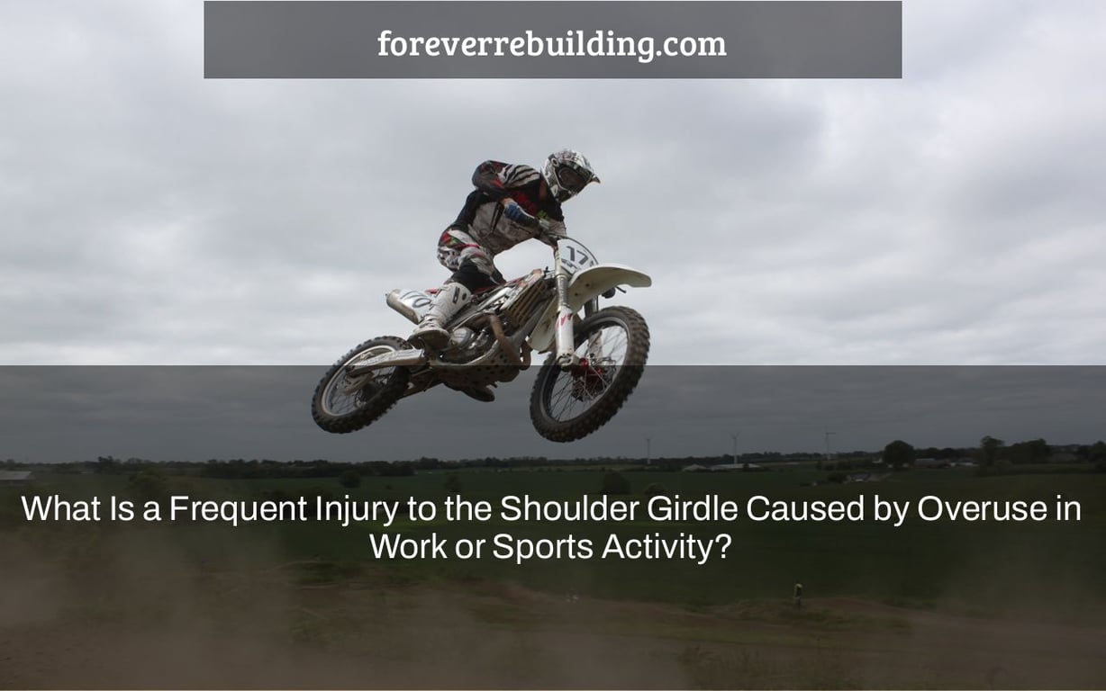 What Is a Frequent Injury to the Shoulder Girdle Caused by Overuse in Work or Sports Activity?