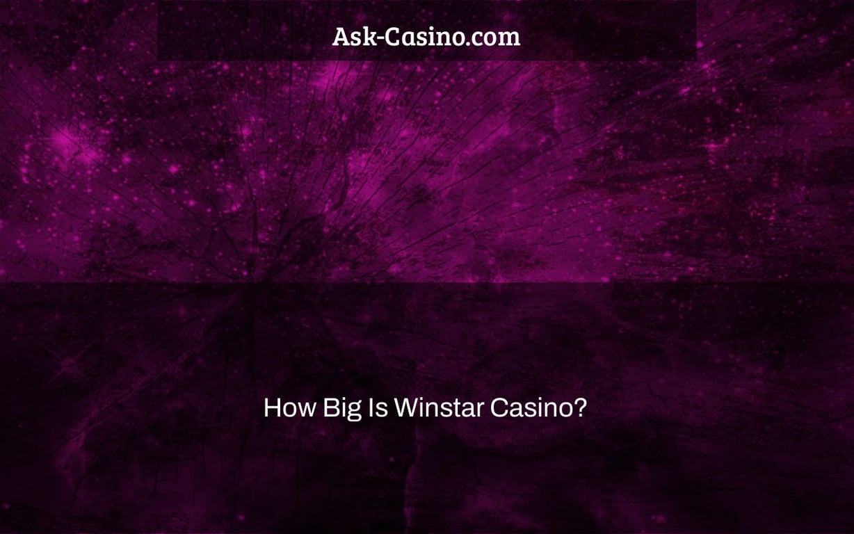 how big is winstar casino?