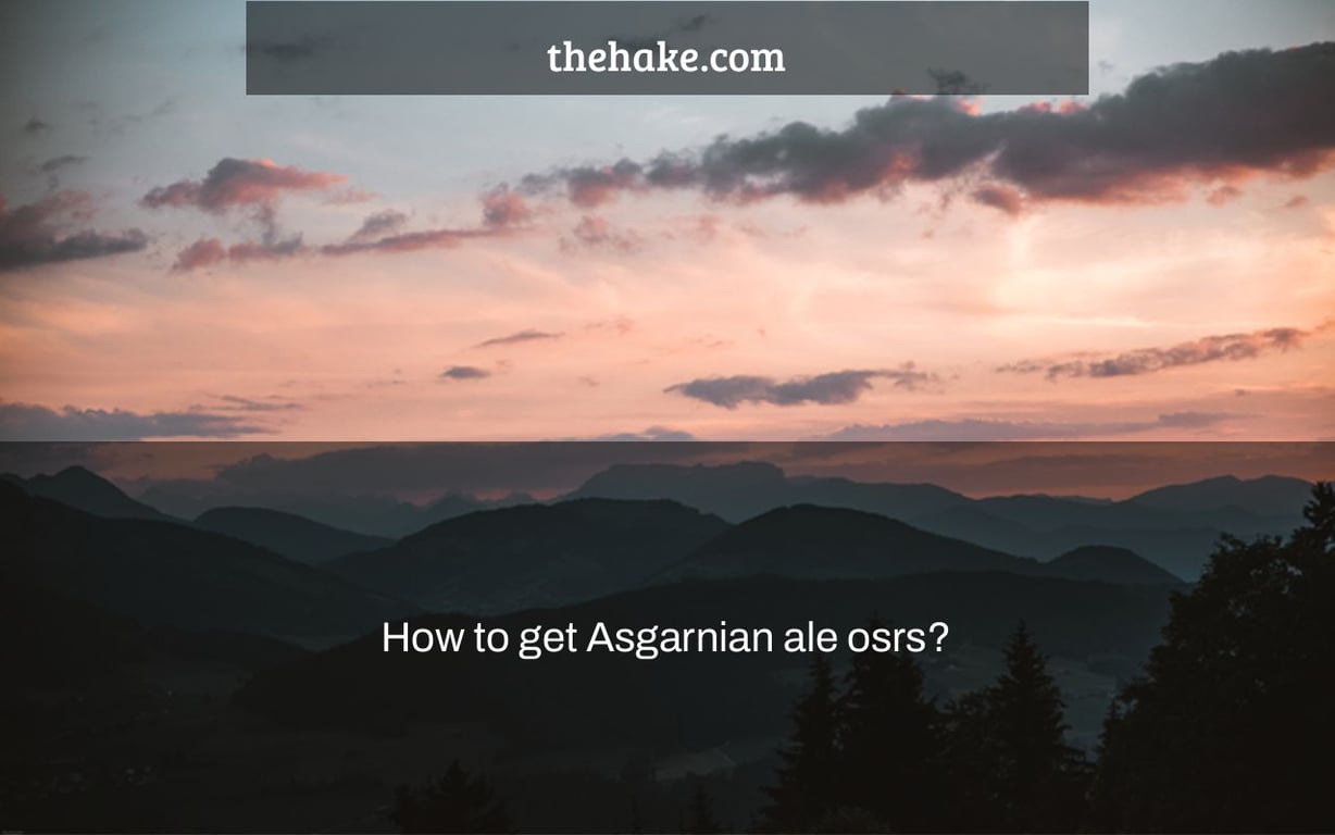 How to get Asgarnian ale osrs?