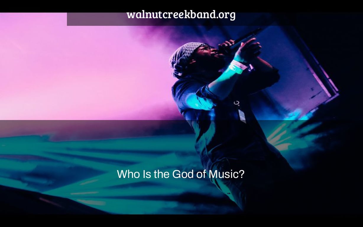 Who Is the God of Music?