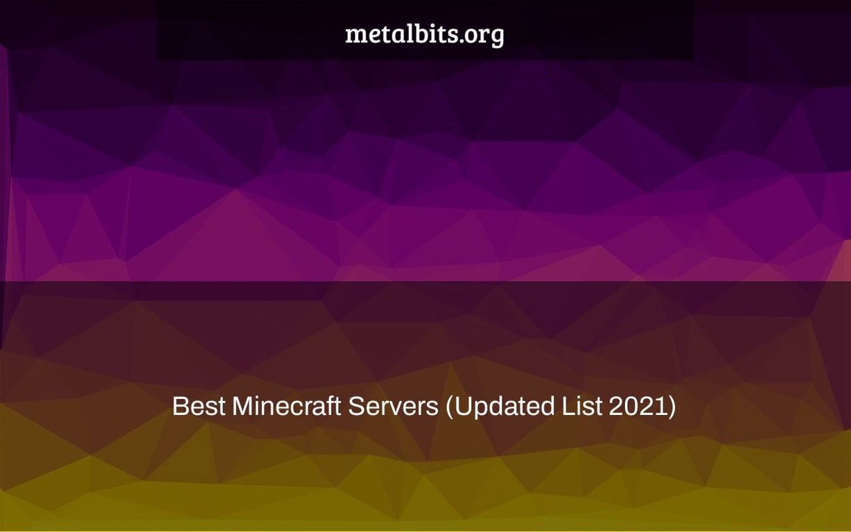 Best Minecraft Servers (Updated List 2021)