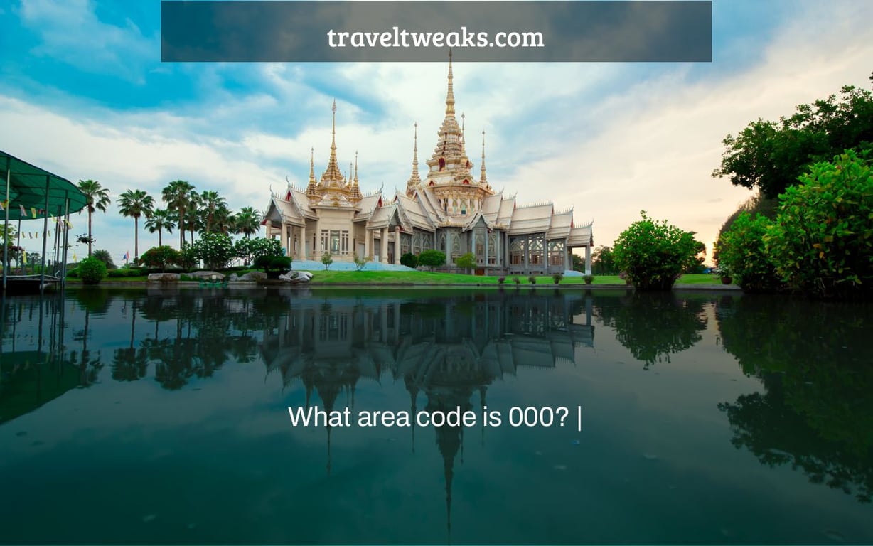 What area code is 000? |