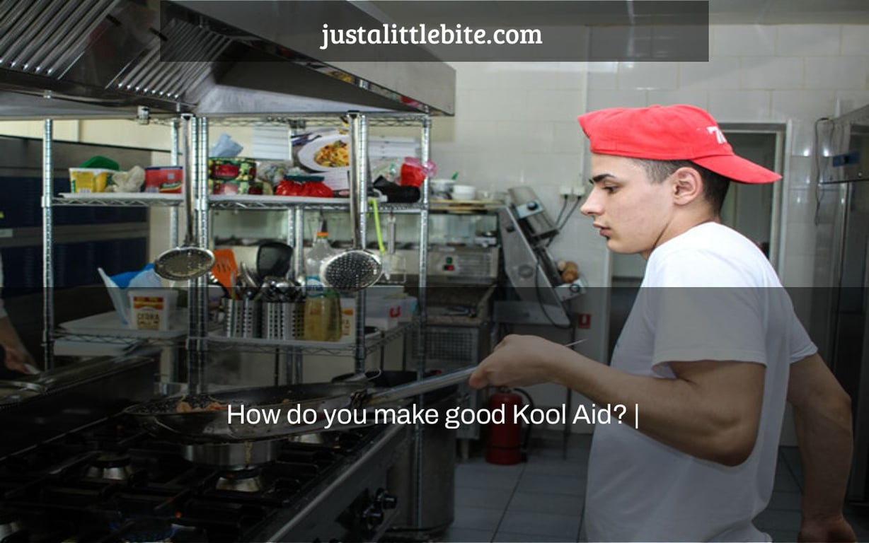 How do you make good Kool Aid? |