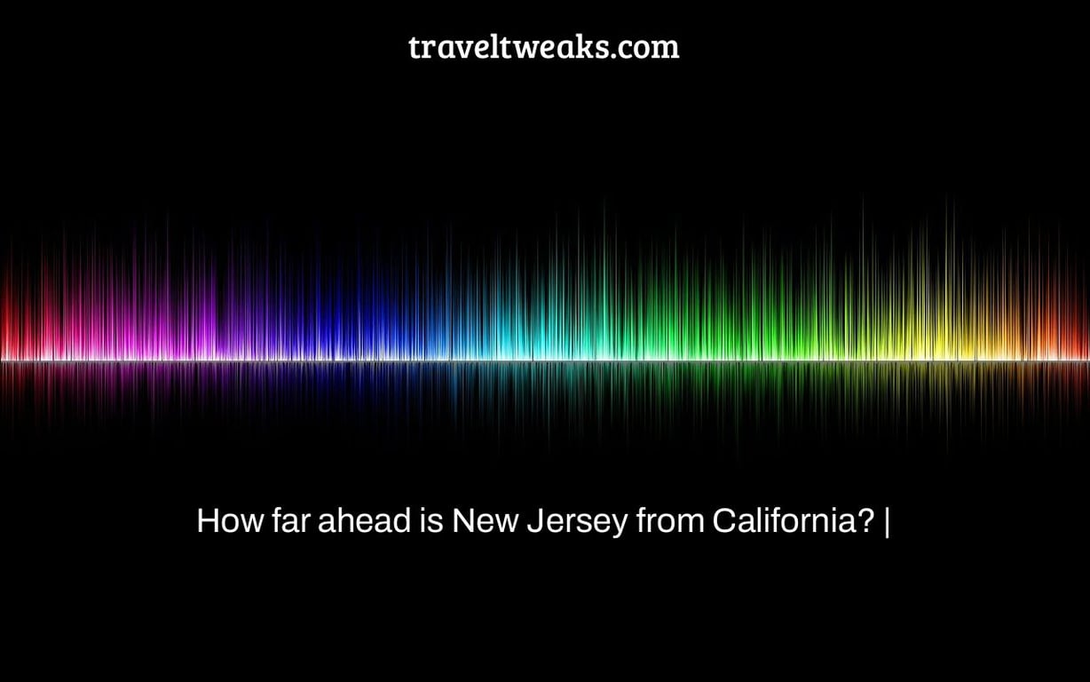 How far ahead is New Jersey from California? |