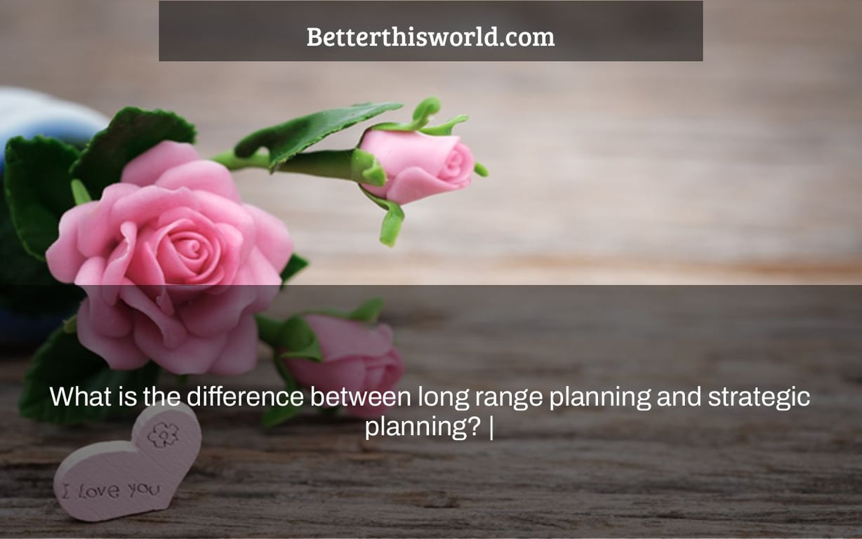 What is the difference between long range planning and strategic planning? |