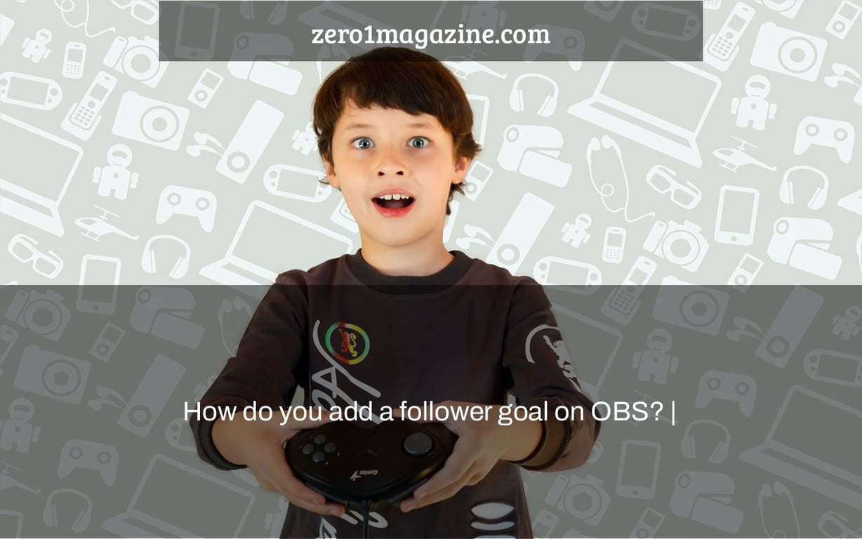 How do you add a follower goal on OBS? |