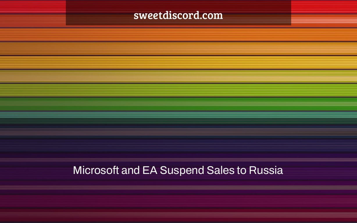 Microsoft and EA Suspend Sales to Russia