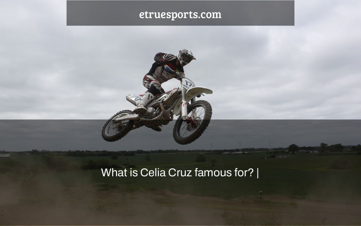 What is Celia Cruz famous for? |