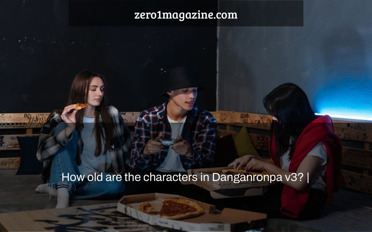 How old are the characters in Danganronpa v3? |