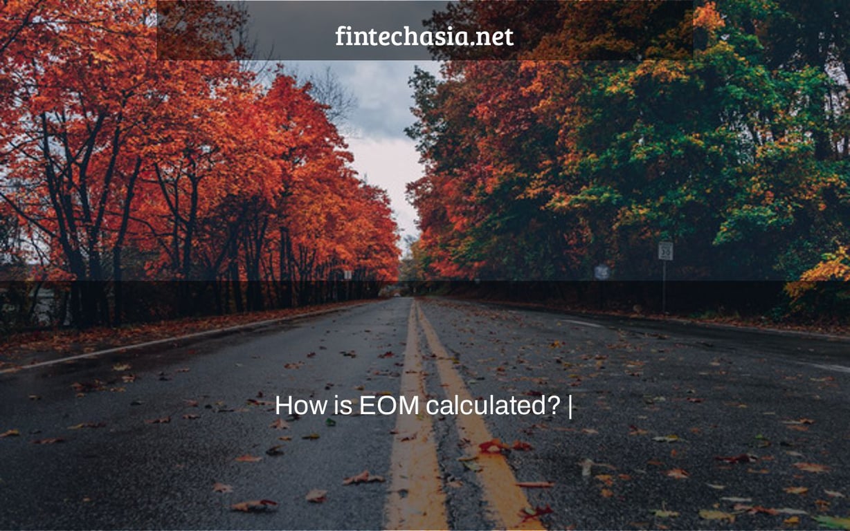 How is EOM calculated? |