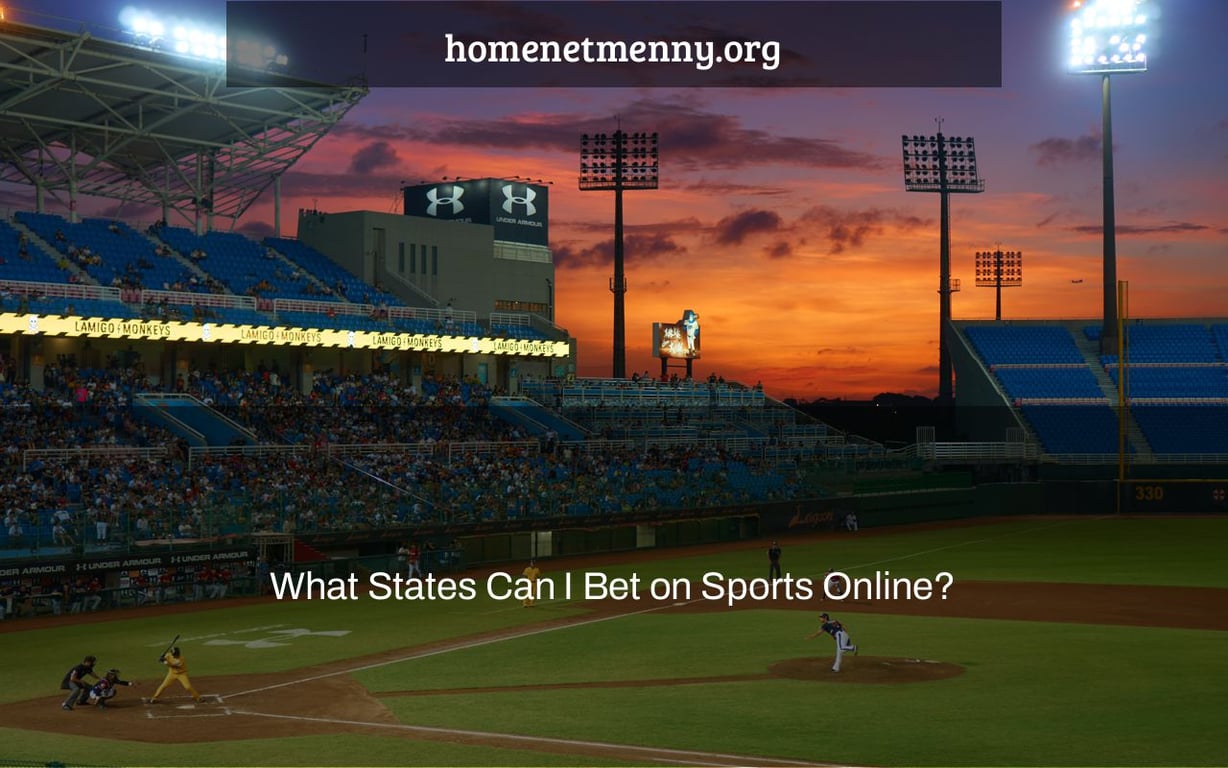 What States Can I Bet on Sports Online?