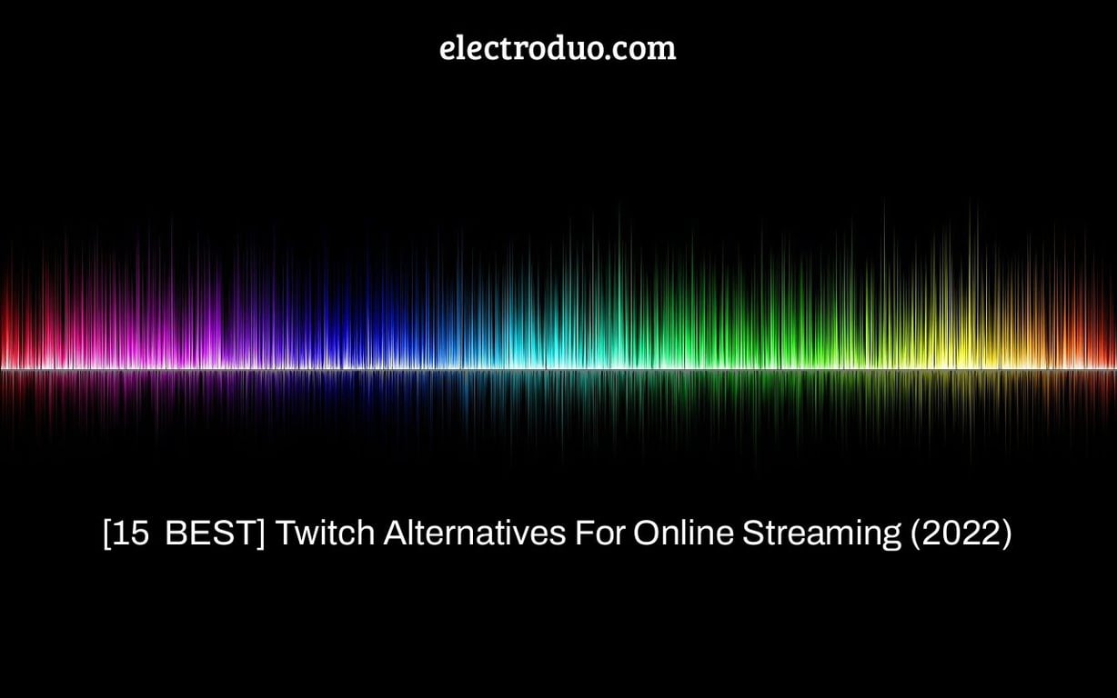 [15+ BEST] Twitch Alternatives For Online Streaming (2022)