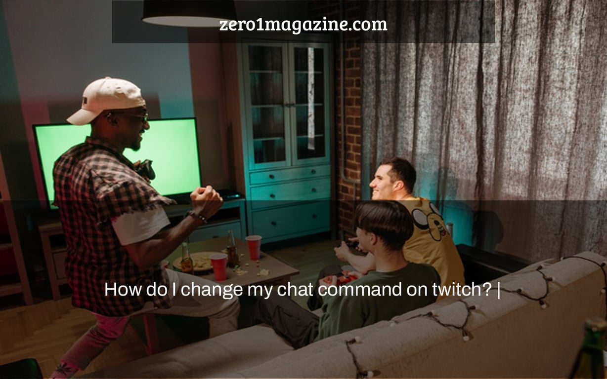 How do I change my chat command on twitch? |