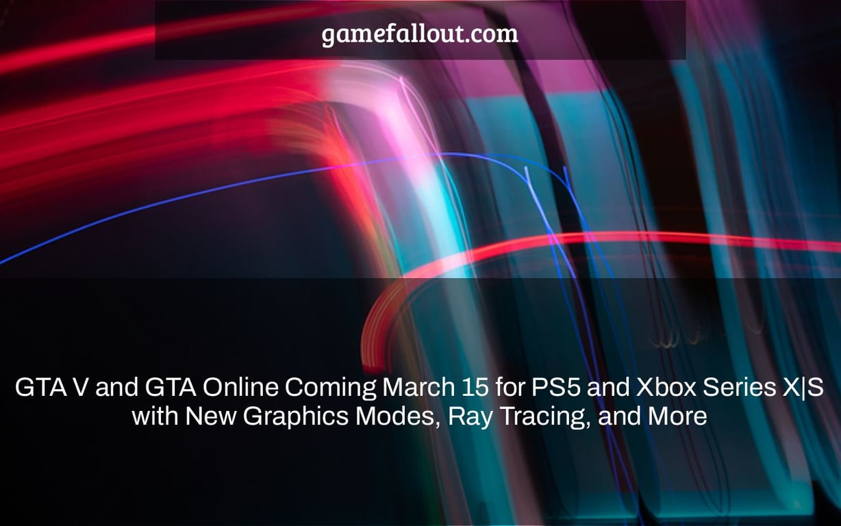 GTA V and GTA Online Coming March 15 for PS5 and Xbox Series X|S with New Graphics Modes, Ray Tracing, and More