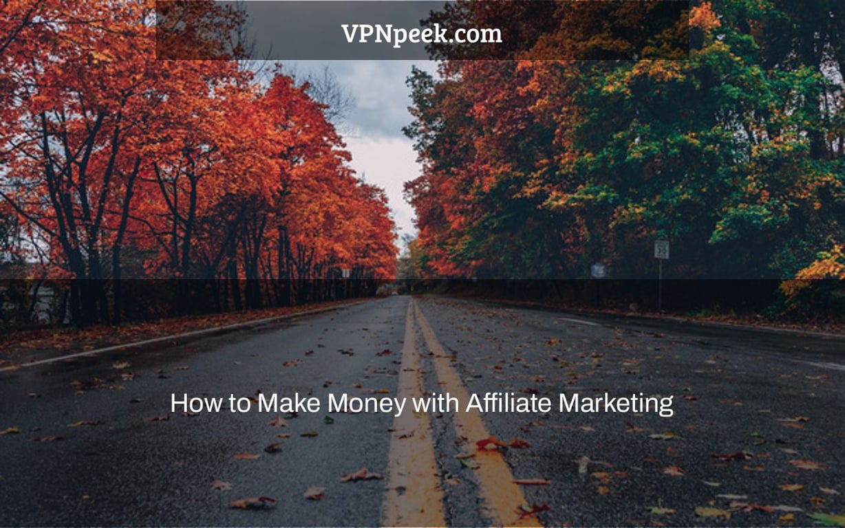 How to Make Money with Affiliate Marketing