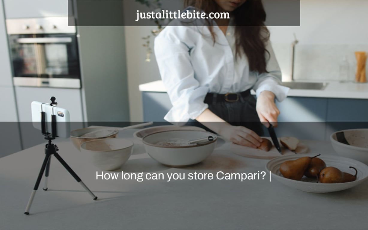 How long can you store Campari? |