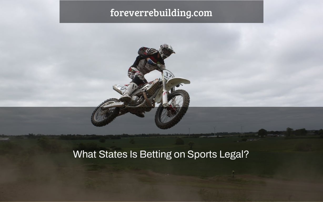 What States Is Betting on Sports Legal?