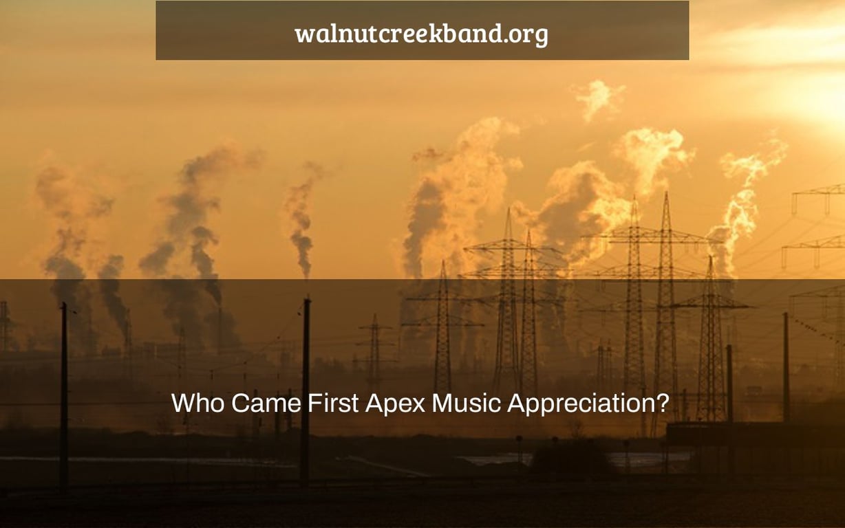 Who Came First Apex Music Appreciation?