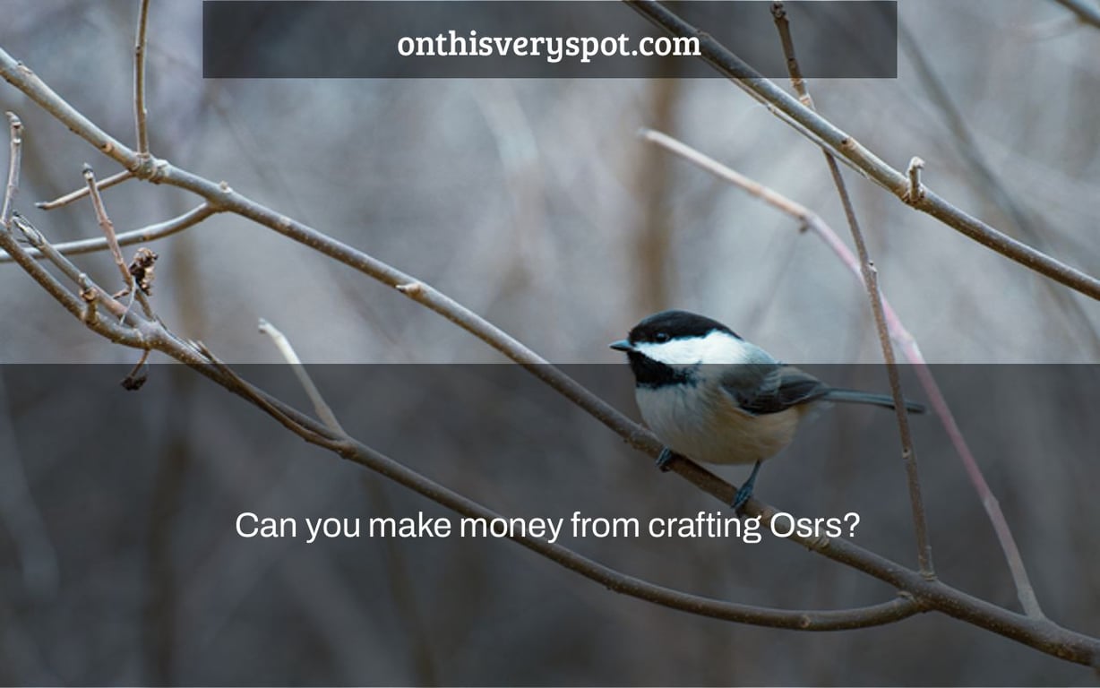 Can you make money from crafting Osrs?