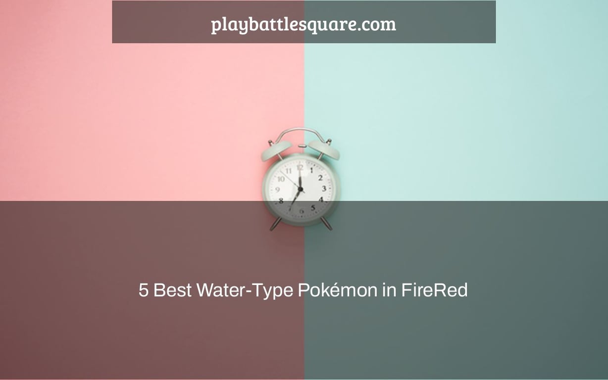 5 Best Water-Type Pokémon in FireRed & LeafGreen –