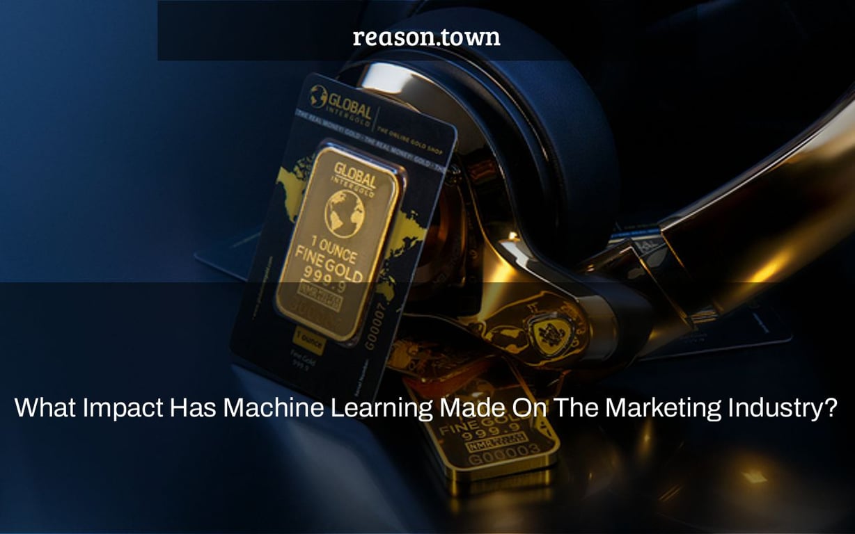 What Impact Has Machine Learning Made On The Marketing Industry?