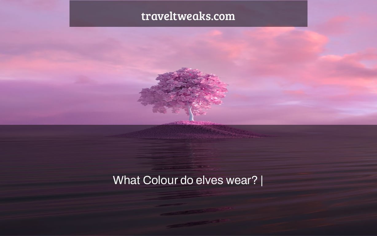 What Colour do elves wear? |