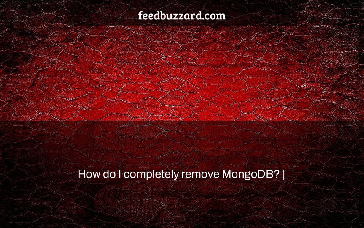 How do I completely remove MongoDB? |