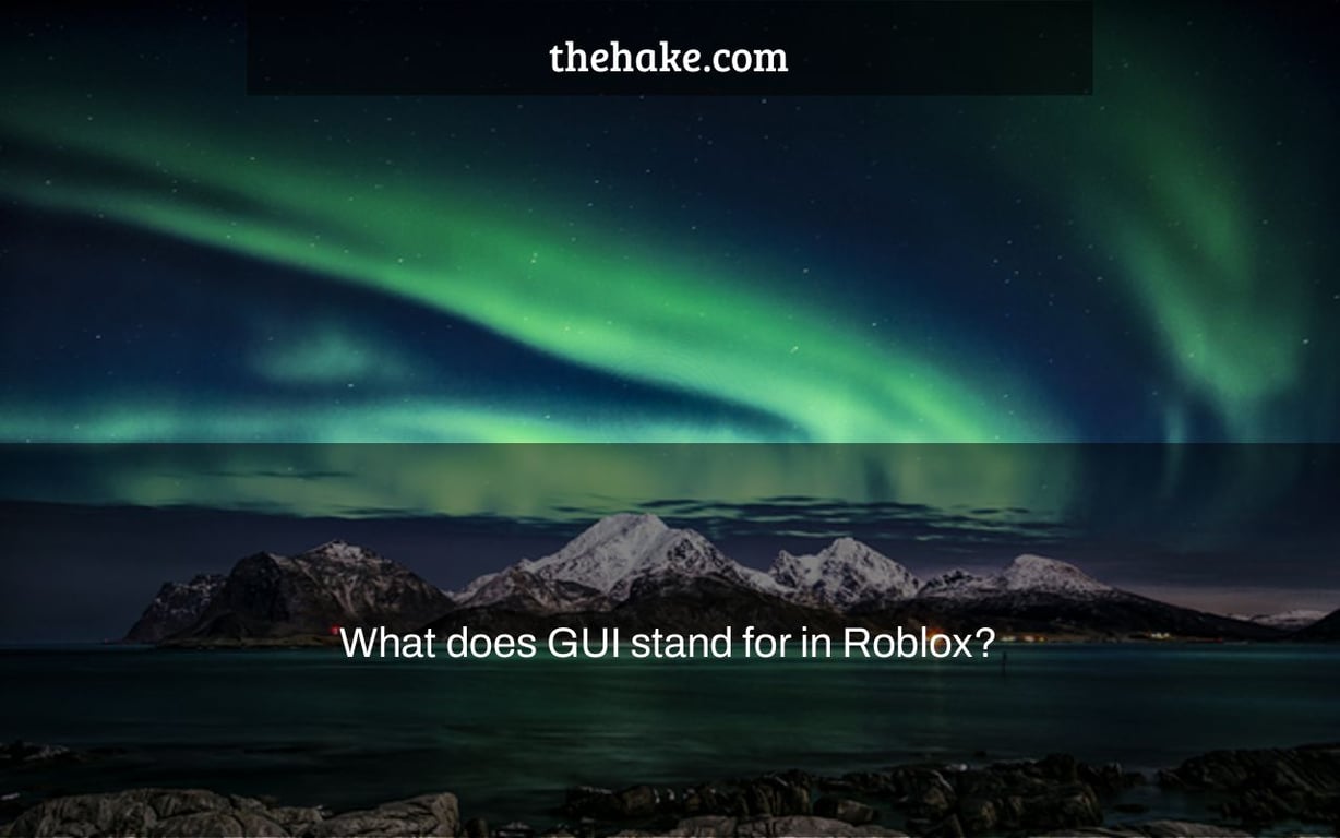 What does GUI stand for in Roblox?
