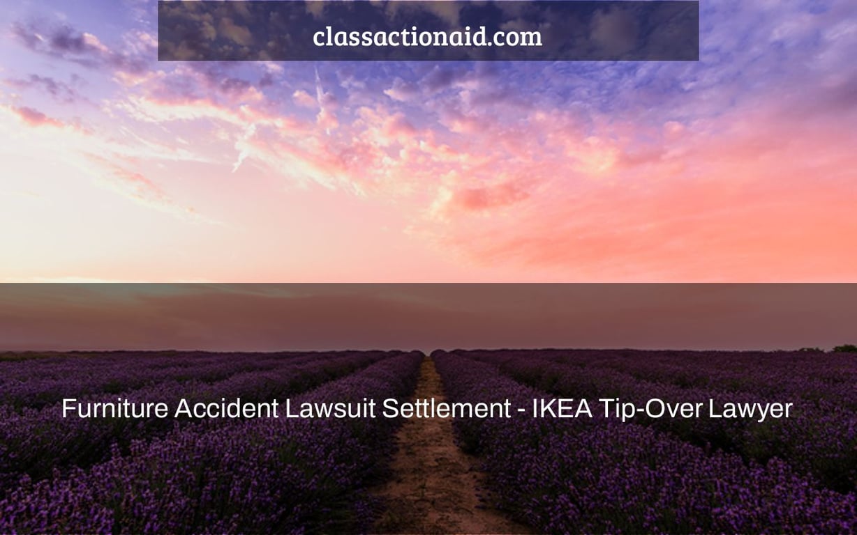 Furniture Accident Lawsuit Settlement - IKEA Tip-Over Lawyer