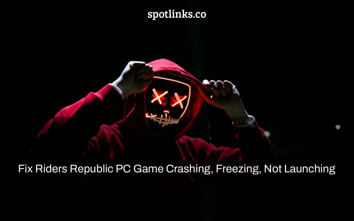 Fix Riders Republic PC Game Crashing, Freezing, Not Launching