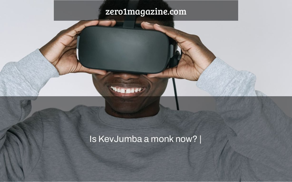 Is KevJumba a monk now? |