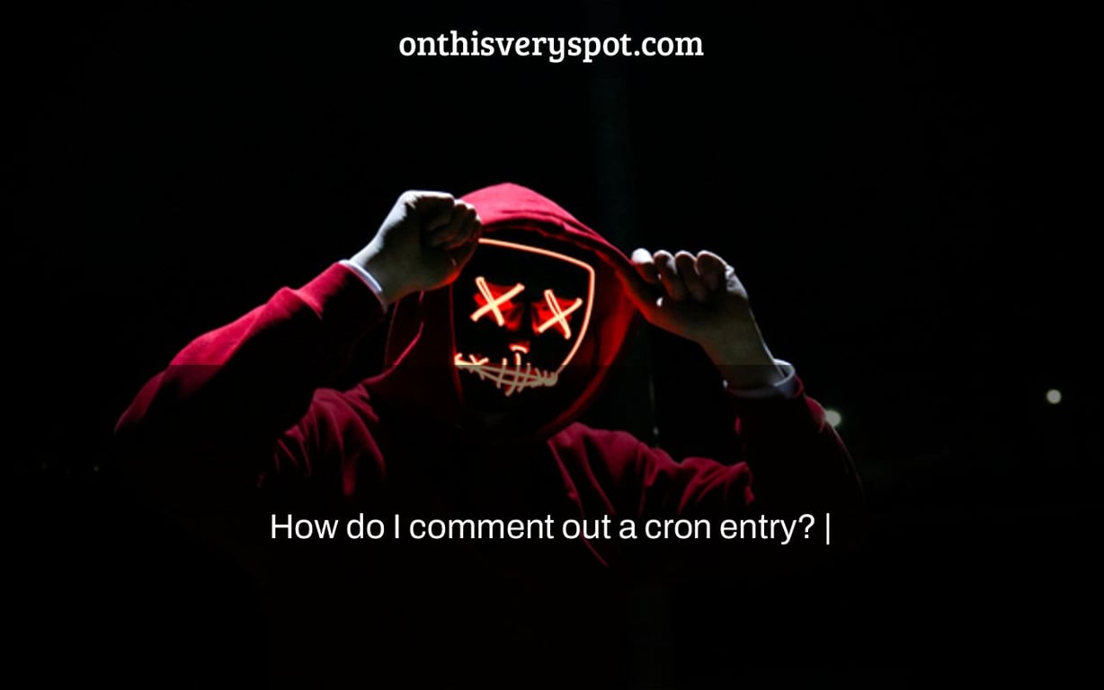 How do I comment out a cron entry? |