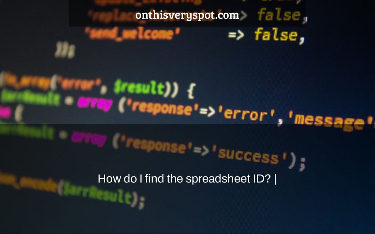 How do I find the spreadsheet ID? |