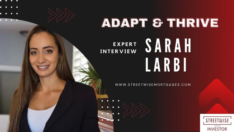 Adapt & Thrive: Navigating Rising Rates & Finding Opportunities with Sarah Larbi