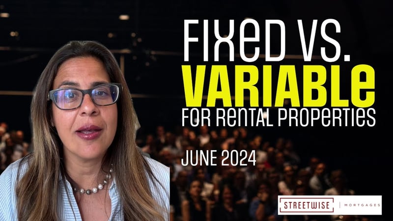 Fixed vs Variable Mortgage Rates for Rentals: June 2024 Analysis