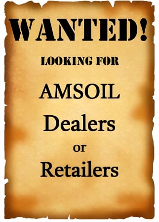 Wanted! Looking for AMSOIL Dealers or Retailers. Sign up for an AMSOIL Dealership or a Retail Account today. Come join our AMSOIL Team.